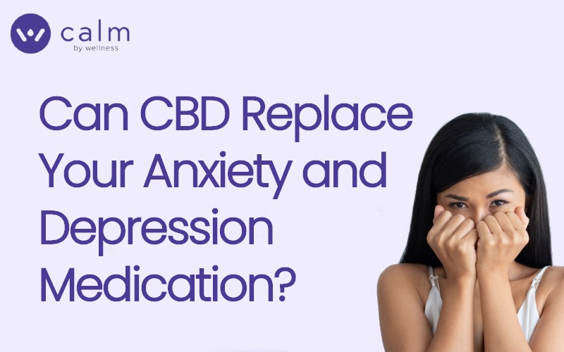 Can CBD Replace Your Anxiety and Depression Medication?