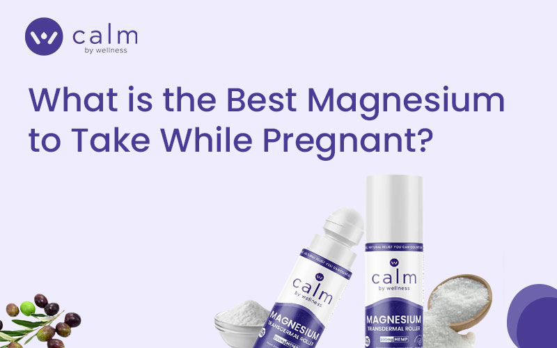 What is the best magnesium to take while pregnant?